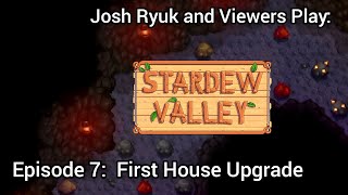 Stardew Valley with the Viewers  Episode 7 First House Upgrade [upl. by Lytsirk498]