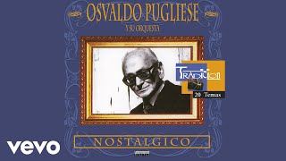 Osvaldo Pugliese  Lorenzo Audio [upl. by Tommi]