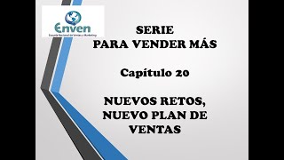 Capítulo 20 Nuevos Retos Nuevo Plan de Ventas [upl. by Harilda946]