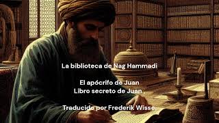 La biblioteca de Nag Hammadi  El Apócrifo de Juan [upl. by Elletsirhc589]