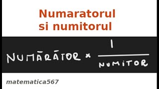 Numaratorul si numitorul [upl. by Bunde]