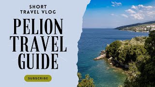 Pelion Greece Summer vacation 2024 Complete Travel Guide in 4k [upl. by Clint]