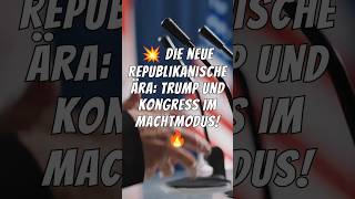 Die neue republikanische Ära Trump und Kongress im Machtmodus trump kongress america [upl. by Ifar]