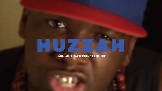 Mr Muthafuckin eXquire  Huzzah [upl. by Fleda]