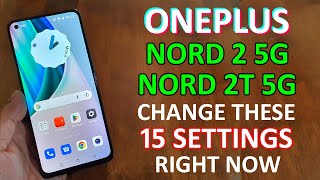 OnePlus Nord 2  Nord 2T 5G  Change These 15 Settings Immediately To Use Your Phone Like A Pro User [upl. by Fotinas180]