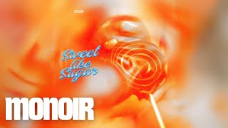 Monoir  Sweet like Sugar Radio Edit [upl. by Ttemme]