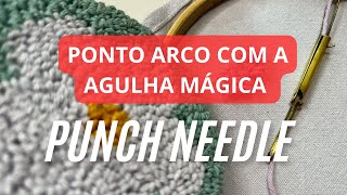 Como fazer o PONTO ARCO no PUNCH NEEDLE [upl. by Longawa]