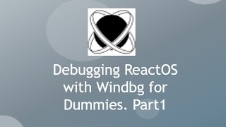 Debugging ReactOS with Windbg for Dummies Part1 [upl. by Avla]