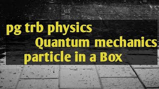 pg trb physics Quantum mechanics particle in a Box [upl. by Moon]