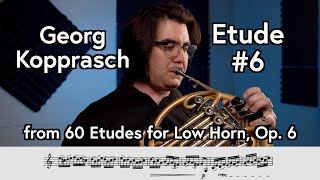 Georg Kopprasch Etude 6 from quot60 Etudes for Low Hornquot Op 6  Scott Leger Horn [upl. by Norraj]