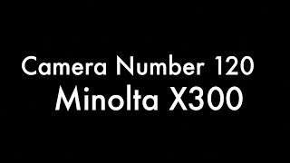 365 Camera Project  Camera 120 Minolta X300 [upl. by Cayla]