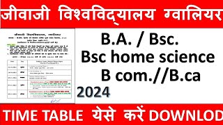 Jiwaji universty Ba Bcom Bsc Bsc home science etc Time Table 2024  Jiwaji Universty 2024 [upl. by Anires]