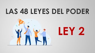 Las 48 leyes del poder  LEY 2 [upl. by Nnasus]