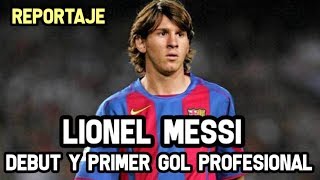 Lionel Messi  Debut Profesional y Primer Gol  Reportaje Futbol [upl. by Bekha568]