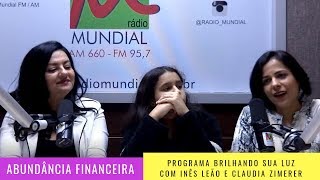 Abundância Financeira  Inês Leão e Claudia Zimerer  Rádio Mundial  24062019 [upl. by Atika]