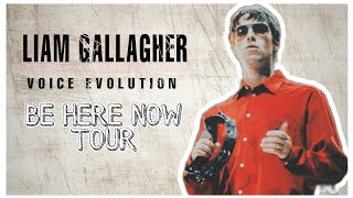 Liam Gallagher • Voice Evolution • Be Here Now Tour [upl. by Elvie233]