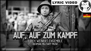 Auf Auf zum Kampf  Erich Weinert Ensemble SHORT VERSION ⭐LYRICS GERENGGerman Military Music [upl. by Refiffej376]