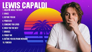 Lewis Capaldi Top Of The Music Hits 2024 Most Popular Hits Playlist [upl. by Anilemrac208]