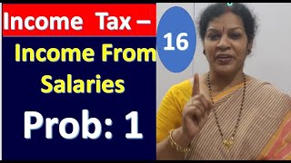 16 Income From Salaries  Problem No 1 From Income Tax Subject [upl. by Airbma]