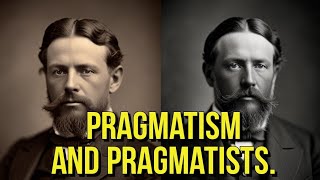 PRAGMATISM and pragmatists [upl. by Wye142]