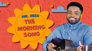 Good Morning Song  Mr Reed  Songs for Kids [upl. by Michigan]