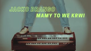 JACKO BRANGO  Mamy to we krwi  YouTube Music [upl. by Dunham]