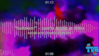 Team Collab quotHADOKENquot  Sparta DrLaSp JE Remix Audio Only [upl. by Anastase]