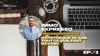 Hypothèque 30 ans Tout ce quil faut savoir [upl. by Celisse]