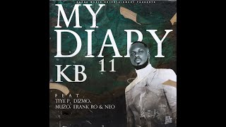 KB Ft Tiye P Dizmo Muzo Frank Ro amp Neo My Diary 11 Official Audio [upl. by Annaigroeg231]