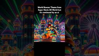 World Bowser Theme from Super Mario 3D World but its continued by an ai music nintendo mario ai [upl. by Neerihs]