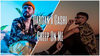 Dardan  Creep On Me feat Gashi Official Video [upl. by Smitt321]