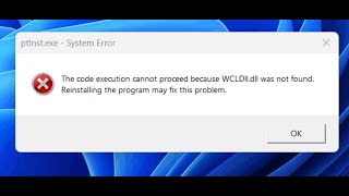 Fix ptInstexe System Error The Code Execution Cannot Proceed Because WCLDlldll Was Not Found [upl. by Ardnad]