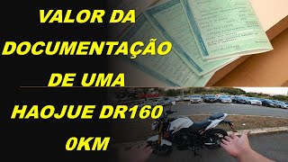 DR160  VALOR DA DOCUMENTACAO DE UMA HAOJUE DR160 0KM  CRLV [upl. by Inman]