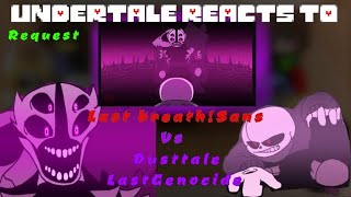 Undertale reacts to Last BreathSans Vs Dusttale Last genocide part 5 request [upl. by Nollad210]