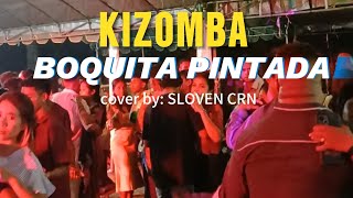 BOQUITA PINTADA 🎶 KIZOMBA TIMOR LESTE 2024🇹🇱🌴cover by SLOVEN CRN [upl. by Andrei]