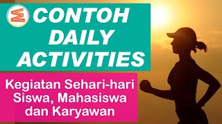 CONTOH DAILY ACTIVITIES  Kegiatan Sehari Hari dalam Bahasa Inggris dari Bangun sampai Tidur Lagi [upl. by Wooster]