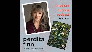 Ep 30 MEDIUM Magic Perdita Finn teaches how to engage the unseen world [upl. by Auqinahc112]