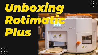 Unboxing  Rotimatic Plus and Demo  Rotimatic Review  Rotimatic plus  First Roti [upl. by Kerrison]