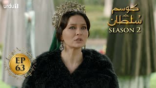 Kosem Sultan  Season 2  Episode 63  Turkish Drama  Urdu Dubbing  Urdu1 TV  30 April 2021 [upl. by Saire320]