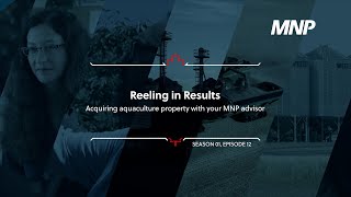 Reeling in results Acquiring aquaculture property with your MNP advisor [upl. by Rudd]