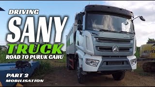 Driving SANY truck 6x4 mobilisation road to Purukcahu part 2 [upl. by Assisi]