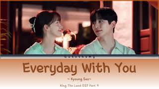 Kyoung Seo 경서  Everyday With You King the Land OST Part9 Lyrics HanRomEng [upl. by Mercuri812]