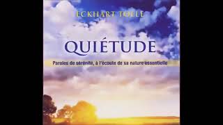 QUIÉTUDE  ECKHART TOLLE  livre audio [upl. by Grassi]