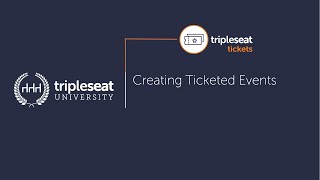 Creating Ticketed Events with Tripleseat Tickets [upl. by Acilejna]