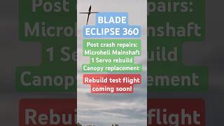 🚁BLADE ECLIPSE 360🚁Post crash rebuild flight coming soon rchelicopter shorts horizonhobby [upl. by Aihsenyt804]