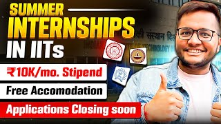 Summer Internships at IITs and NITs  Stipend upto 10k [upl. by Eeroc]