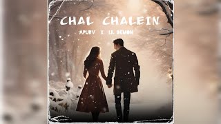 Chal Chalein  Apurv X Lil Demon Official Audio Song 2024 [upl. by Maretz]