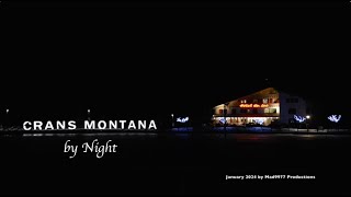 Crans Montana by Night  January 2024 [upl. by Shalom]