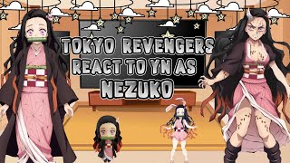 🇺🇸🇪🇸🇧🇷 Tokyo Revengers react to Yn as Nezuko🍡 [upl. by Couture760]