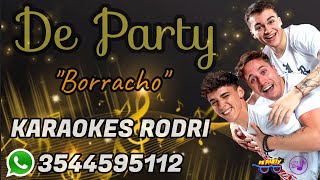 De Party  Borracho KARAOKE [upl. by Hulda432]